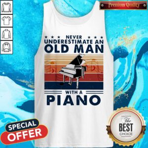 Pretty Never Underestimate An Old Man With A Piano Vintage Tank Top