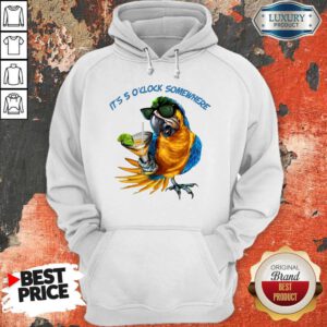 Pretty Parrot It'S 5 O'Clock Somewhere Hoodie