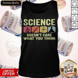 Pretty Science Doesn't Care What You Think Tank Top