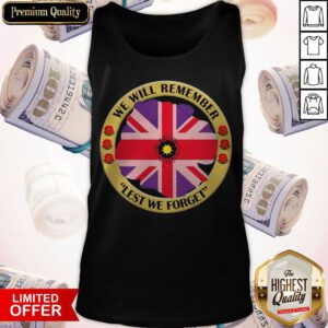 Pretty United Kingdom Flag We Will Remember Lest We Forget Tank Top