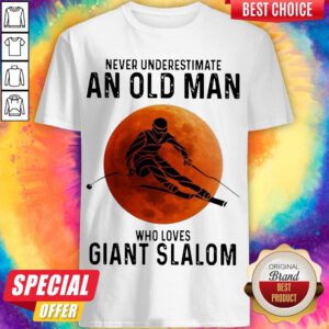 Pretty Vever Underestimate An Okd Man Who Loves Giant Slalom Shirt