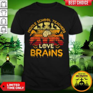 Pretty Vintage Middle School Teachers Love Brains Halloween Shirt