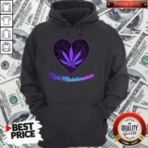 Pretty Weed Heart High Maintenance Hoodie