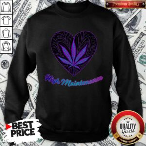 Pretty Weed Heart High Maintenance Sweatshirt