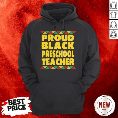 Proud Black Preschool Teacher Hoodie