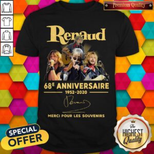 Renaud 68E Anniversaire 1952 2020 Merci Pour Les Souvenirs Signature Shirt
