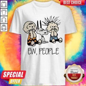 Snoopy And Friends Peanuts Ew People Shirt