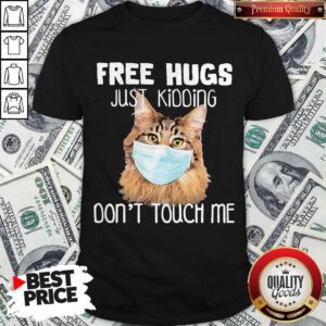 Top Cat Face Mask Free Hugs Just Kidding Don’t Touch Me Shirt
