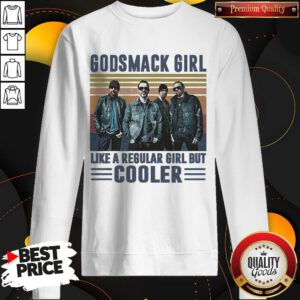 Top Godsmack Girl Like A Regular Girl But Cooler Vintage Sweatshirt