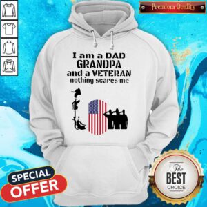 Top I’m A Dad Grandpa And A Veteran Nothing Scares Me US Flag Hoodie