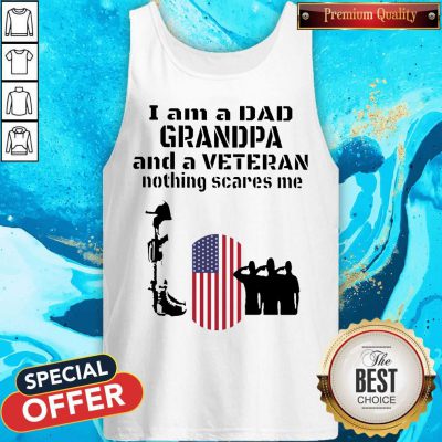 Top I’m A Dad Grandpa And A Veteran Nothing Scares Me US Flag Tank Top