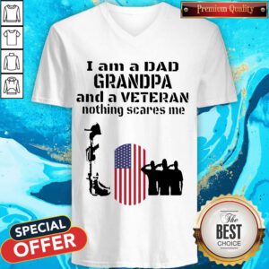 Top I’m A Dad Grandpa And A Veteran Nothing Scares Me US Flag V-neck