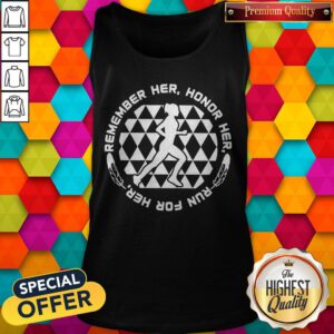 Top Remember Her Honor Her Run For Her Tank Top