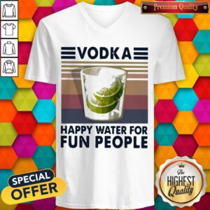 Top Vodka Happy Water For Fun People Vintage V-neck