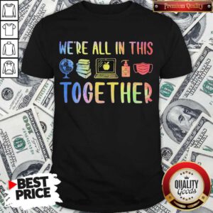 We're All In This Together Teacher Shirt
