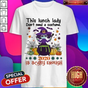 Witch Face Mask This Lunch Lady Don’t Need A Costume 2020 Is Scary Enough Halloween Shirt