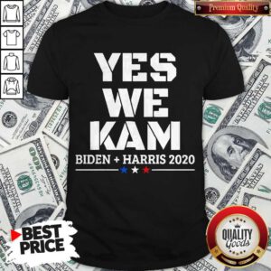 Yes We Kam Biden Harris 2020 Shirt