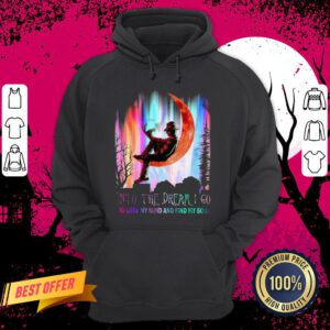 Freddy Krueger Horror Movie Into The Dream I Go To Lose My Mind And Find My Soul Hoodie