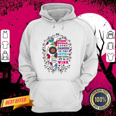 A Strong Woman Looks Danger In The Eye And Gives It A Wink Sugar Skull Hoodie