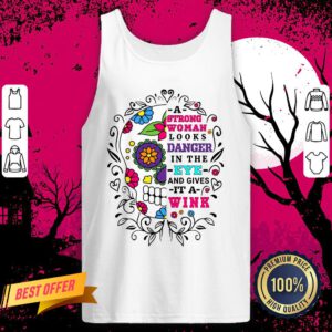 A Strong Woman Looks Danger In The Eye And Gives It A Wink Sugar Skull Tank Top
