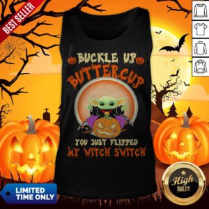 Baby Yoda Halloween Buckle Up Buttercup You Just Flipped My Witch Switch Tank Top