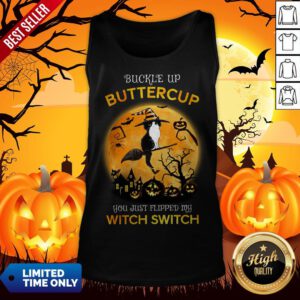 Cat Witch Buckle Up Buttercup You Just Flipped My Witch Switch Halloween Tank Top