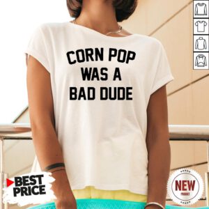 Corn Pop Was A Bad Dude V Neck