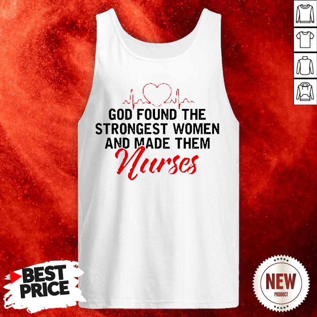 God Found The Strongest Women And Made Them Nurse Tank Top