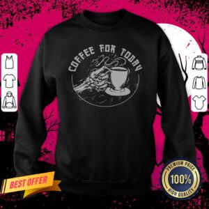 Halloween Skeleton Loves Drinking Coffee For Today Sweatshirt