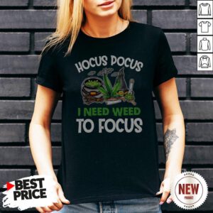 Hocus Pocus I Need Weed To Focus V Neck