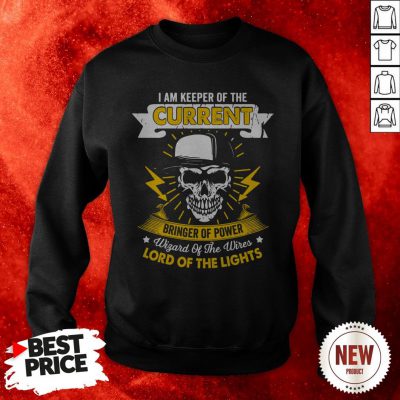 I Am Keeper Of The Current Bringer Of Power Lord Of The Lights Sweatshirt