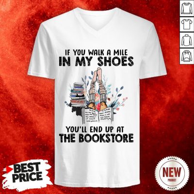 If You Walk A Mile In My Shoes You’ll End Up At The Bookstore V-neck