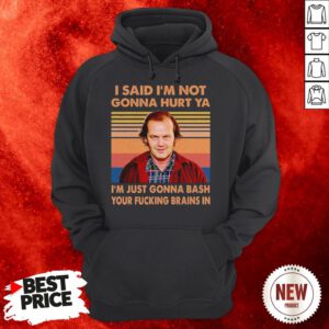 Jack Nicholson I Said I'm Not Gonna Hurt Ya Vintage Hoodie