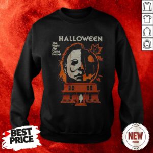 Michael Myers Halloween The Night He Came Home Sweatshirt