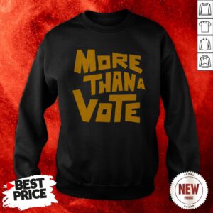 More Than A Vote Sweatshirt