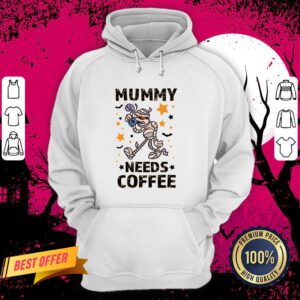 Mummy Needs Drink Coffee In Halloween Day Hoodie