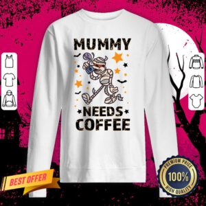 Mummy Needs Drink Coffee In Halloween Day Sweatshirt