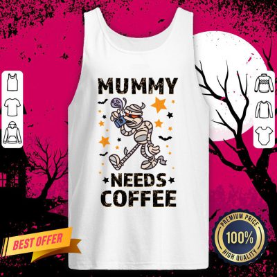 Mummy Needs Drink Coffee In Halloween Day Tank Top