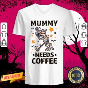 Mummy Needs Drink Coffee In Halloween Day V Neck