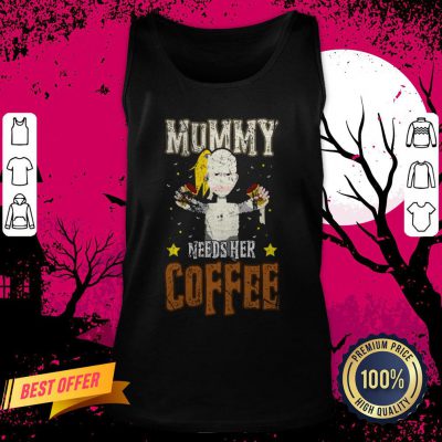Mummy Needs Her Coffee Halloween Day Tank Top