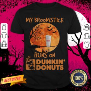 My Broomstick Runs On Dunkin’ Donuts Halloween Shirt