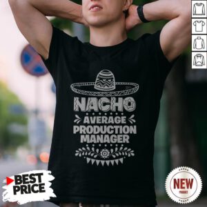 Nacho Average Production Manager Vintage Shirt