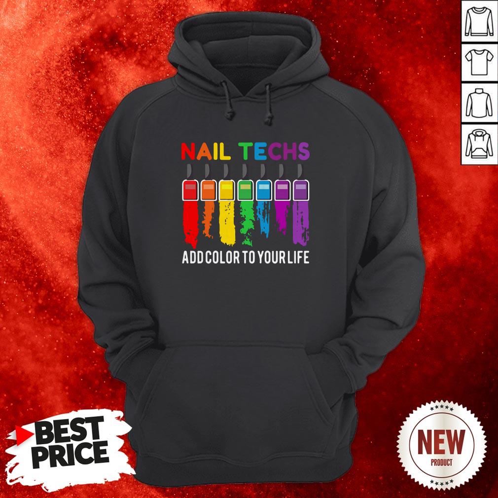Official Nail Techs Add Color To Your Life Hoodie