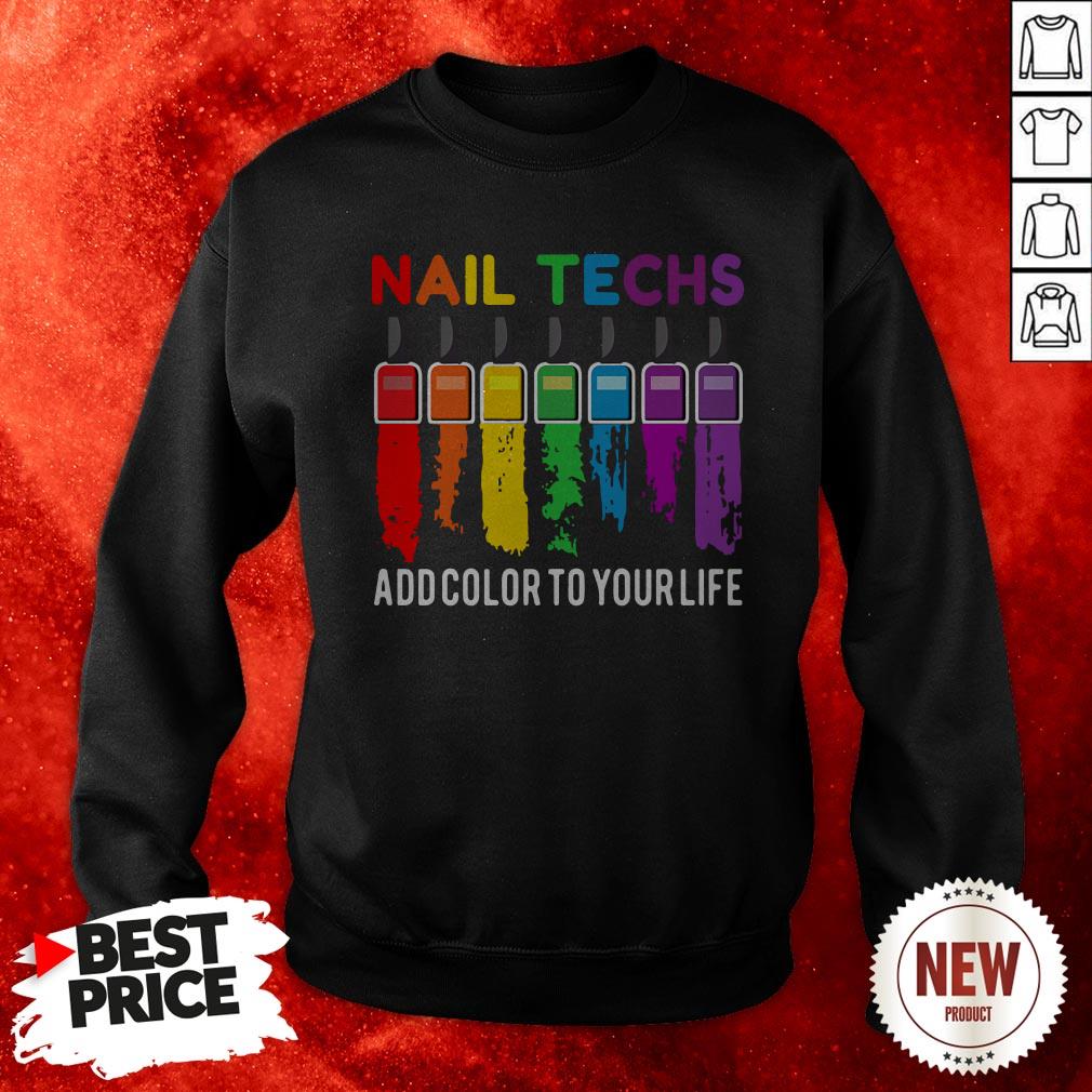 Official Nail Techs Add Color To Your Life Sweatshirt