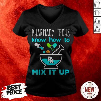 Pharmacy Techs Know How To Mix It Up V-neck