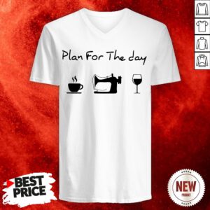 Plan For The Day Coffee Sewing Wine V-neck