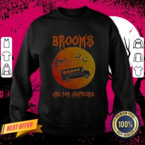School Bus Brooms Are For Amateurs Halloween Sweatshirt