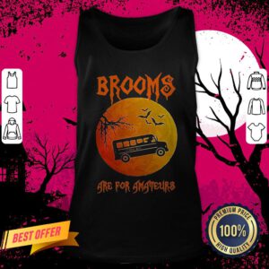 School Bus Brooms Are For Amateurs Halloween Tank Top