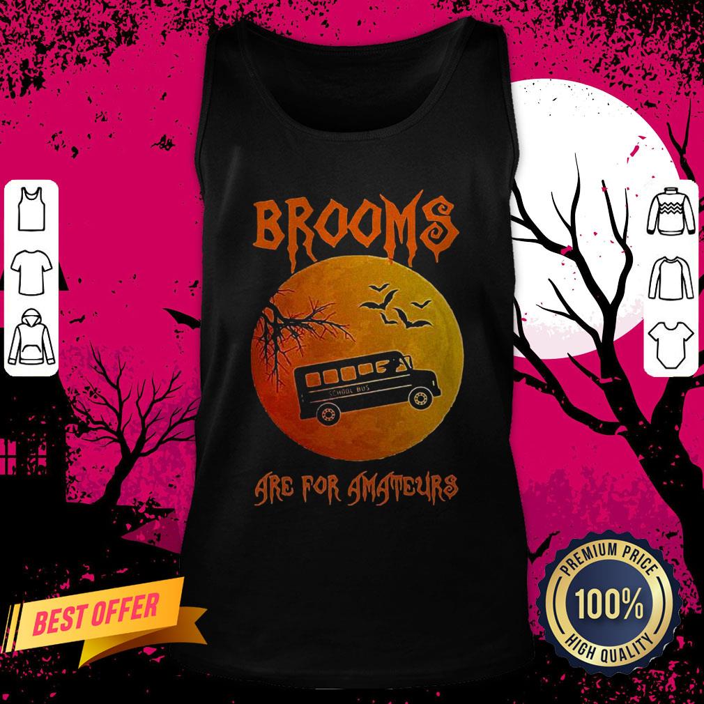School Bus Brooms Are For Amateurs Halloween Tank Top