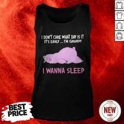 Sheep I Don’t Care What Day Is It It’s Early I’m Grumpy I Wanna Sleep Tank Top